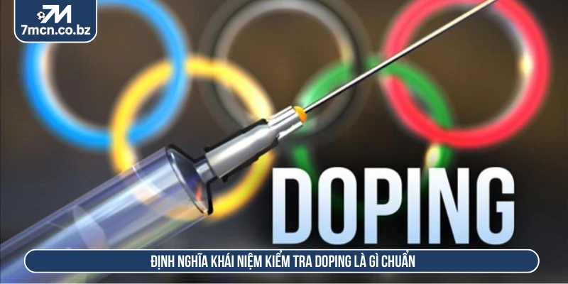 Kiểm Tra Doping Là Gì? Góc Khuất Phía Sau Các Giải Đấu 1 Định nghĩa khái niệm kiểm tra doping là gì chuẩn