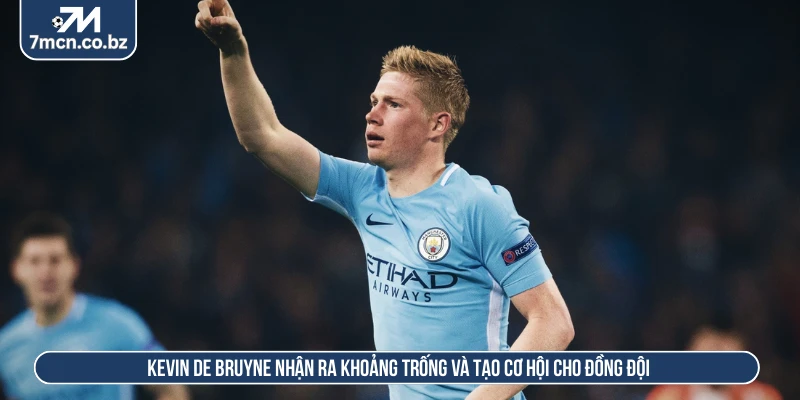 Danh Sách #7 Tiền Vệ Hay Nhất Thế Giới Mọi Thời Đại 3 Kevin De Bruyne nhận ra khoảng trống và tạo cơ hội cho đồng đội