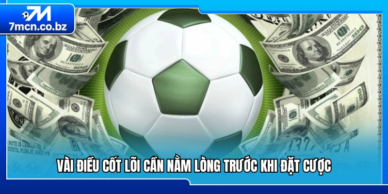 Những lưu ý quan trọng cần biết trước khi vào kèo 